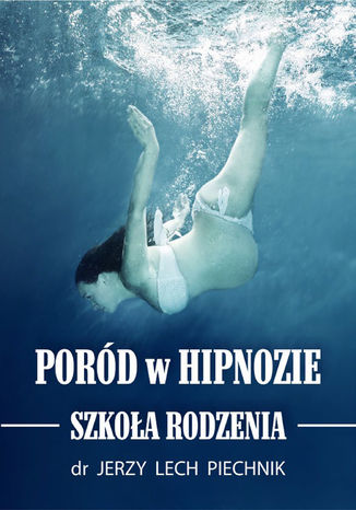 Okładka: Poród w hipnozie. Szkoła rodzenia