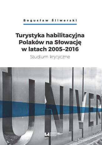 Okładka książki Turystyka habilitacyjna Polaków na Słowację w latach 2005-2016. Studium krytyczne