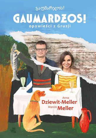 Gaumardos. Opowieci z Gruzji Anna Dziewit-Meller, Marcin Meller - okadka audiobooks CD