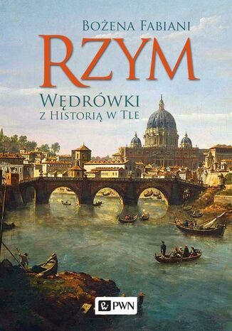 Okładka: Rzym. Wędrówki z historią w tle