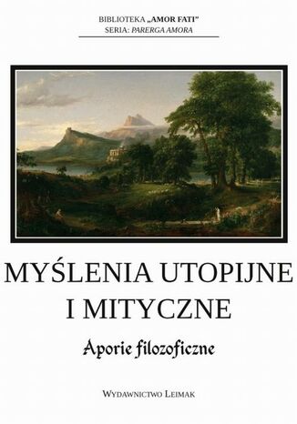 Myślenia utopijne i mityczne. Aporie filozoficzne