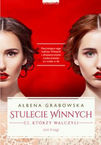 Stulecie Winnych. Tom II. Ci, którzy walczyli