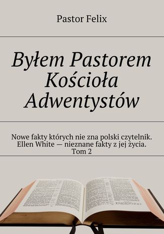 Byem Pastorem Kocioa Adwentystw Pastor Felix - okadka ebooka