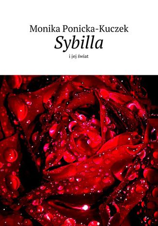 Sybilla i jej wiat. Cz 1 Monika Ponicka-Kuczek - okadka audiobooks CD