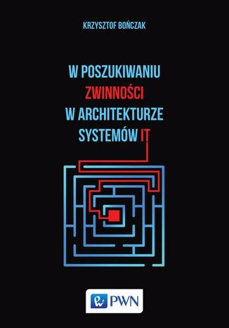 W poszukiwaniu zwinności w architekturze systemów IT