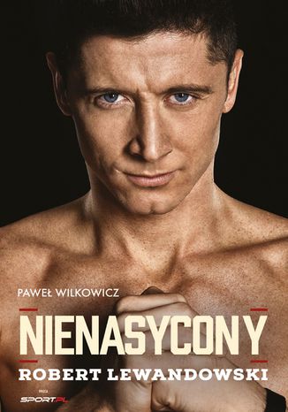 Nienasycony - Robert Lewandowski Paweł Wilkowicz - okładka audiobooks CD