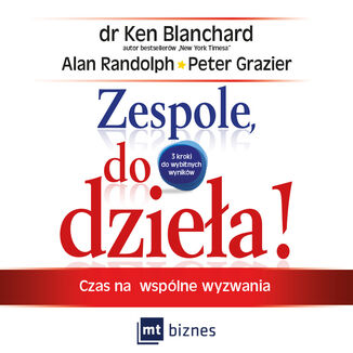 Zespole, do dzieła! Ken Blanchard, Alan Randolph, Peter Grazier - okładka audiobooka MP3