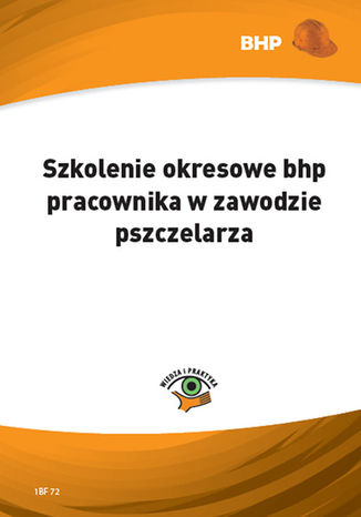 Okładka książki/ebooka Szkolenie okresowe bhp pracownika w zawodzie pszczelarza