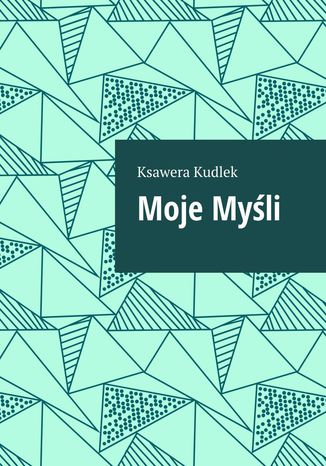 Moje myli Ksawera Kudlek - okadka audiobooka MP3