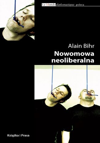 Nowomowa neoliberalna. Retoryka kapitalistycznego fetyszyzmu Alain Bihr - okadka audiobooks CD