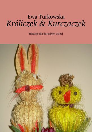 Krliczek & Kurczaczek Ewa Turkowska - okadka ebooka