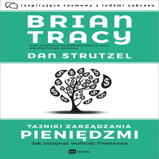 Tajniki zarządzania pieniędzmi Brian Tracy, Dan Strutzel - okładka audiobooka MP3
