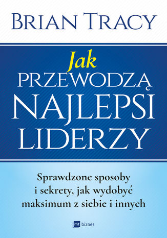 Jak przewodzą najlepsi liderzy