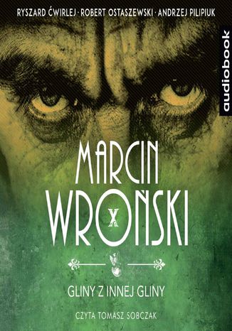 Gliny z innej gliny Marcin Wroski, Andrzej Pilipiuk, Robert Ostaszewski - okadka audiobooks CD