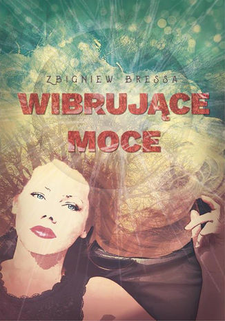 Wibrujce moce Zbigniew Bressa - okadka audiobooks CD