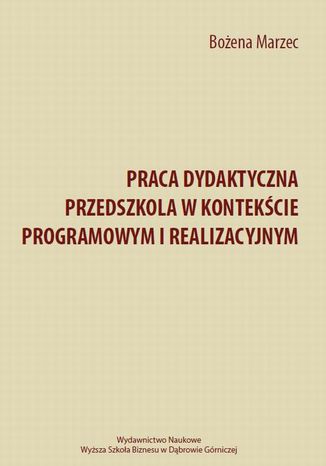 Praca dydaktyczna przedszkola w kontekcie programowym i realizacyjnym Boena Marzec - okadka audiobooks CD