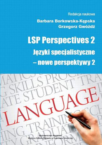 LSP Perspectives 2. Jzyki specjalistyczne - nowe perspektywy 2 Barbara Borkowska-Kpska, Grzegorz Gwd - okadka ebooka