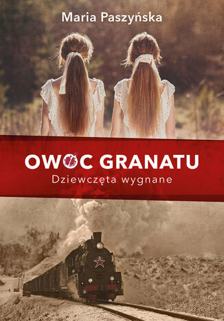 Owoc granatu. Dziewczęta wygnane Maria Paszyńska - okładka audiobooka MP3