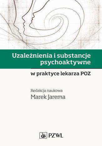 Uzalenienia i substancje psychoaktywne w praktyce lekarza POZ Marek Jarema - okadka ebooka