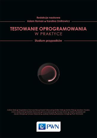 Testowanie oprogramowania w praktyce. Studium przypadków Karolina Zmitrowicz, Adam Roman - okładka audiobooks CD