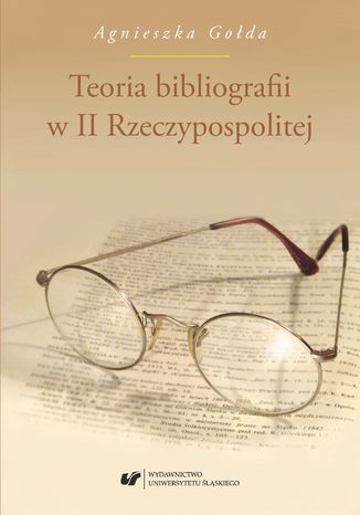 Teoria bibliografii w II Rzeczypospolitej Agnieszka Goda - okadka ebooka