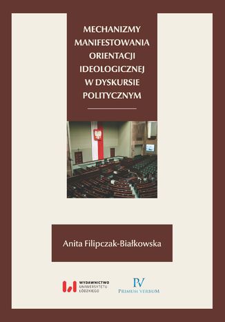 Okładka:Mechanizmy manifestowania orientacji ideologicznej w dyskursie politycznym 