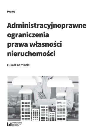 Administracyjnoprawne ograniczenia prawa wasnoci nieruchomoci ukasz Kamiski - okadka audiobooks CD