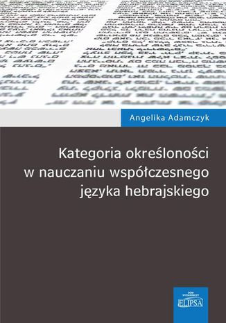 Kategoria okrelonoci w nauczaniu wspczesnego jzyka hebrajskiego Angelika Adamczyk - okadka ebooka