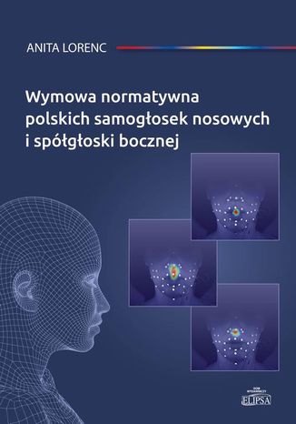 Wymowa normatywna polskich samogosek nosowych i spgoski bocznej Anita Lorenc - okadka ebooka