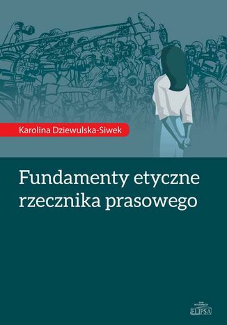 Okładka książki/ebooka Fundamenty etyczne rzecznika prasowego