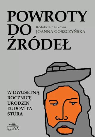 Okładka:Powroty do źródeł. W dwusetną rocznicę urodzin Ľudovíta Štúra 