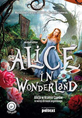 Okładka:Alice in Wonderland. Alicja w Krainie Czarów w wersji do nauki angielskiego 
