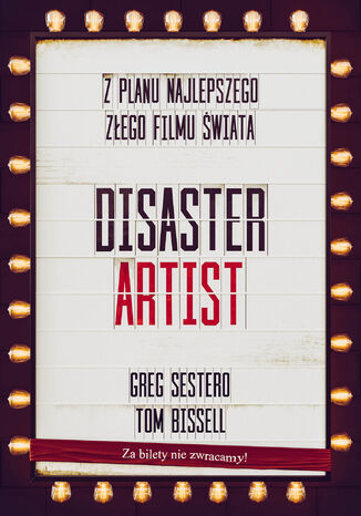 The Disaster Artist. Moje ycie Na Planie The Room, Najlepszego Zego Filmu Na wiecie Greg Sestero, Tom Bissell - okadka ebooka