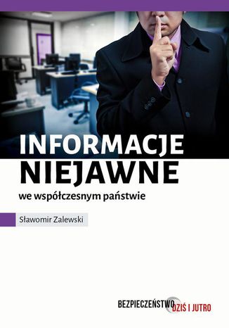 Informacje niejawne we wspczesnym pastwie Sawomir Zalewski - okadka ebooka