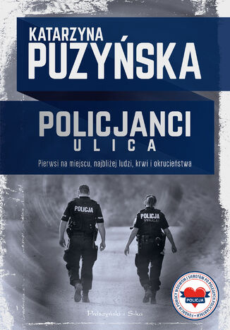 Policjanci. Ulica. Tom 1 Katarzyna Puzyńska - okładka ebooka