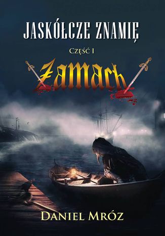 Jaskółcze znamię. Część I: Zamach