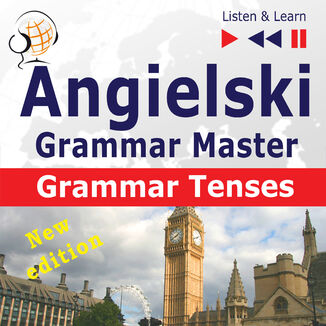 Angielski  Grammar Master: Grammar Tenses  New Edition (Poziom średnio zaawansowany / zaawansowany: B1-C1  Słuchaj & Ucz się) Dorota Guzik - okładka audiobooka MP3