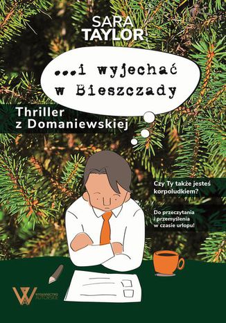 Okładka: ?i wyjechać w Bieszczady. Thriller z Domaniewskiej