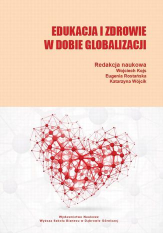 Edukacja i zdrowie w dobie globalizacji Eugenia Rostaska, Wojciech Kojs, Katarzyna Wjcik - okadka audiobooks CD