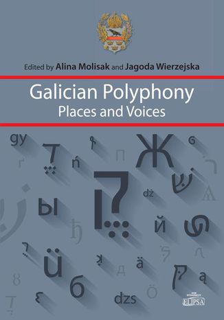 Galician Polyphony Places and Voices Alina Molisak, Jagoda Wierzejska - okadka ebooka