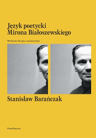 Język poetycki Mirona Białoszewskiego. Wydanie drugie, rozszerzone