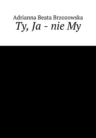 Ty, Ja - nie My