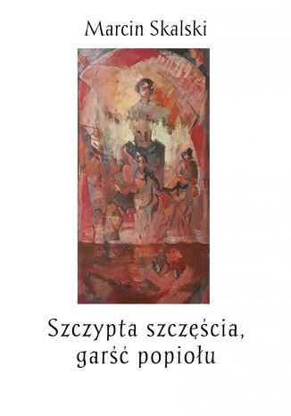 Szczypta szczęścia, garść popiołu