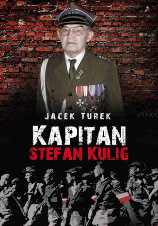 Kapitan Stefan Kulig. onierz Wyklty Niezomny Jacek Turek - okadka audiobooka MP3