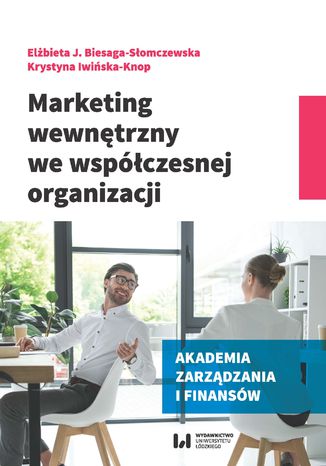 Marketing wewnętrzny we współczesnej organizacji Elżbieta J. Biesaga-Słomczewska, Krystyna Iwińska-Knop - okładka książki