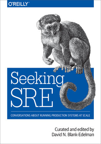 Okładka książki Seeking SRE. Conversations About Running Production Systems at Scale