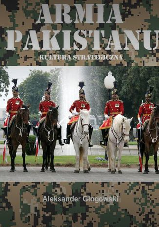 Armia Pakistanu. Kultura strategiczna Aleksander Gogowski - okadka audiobooka MP3