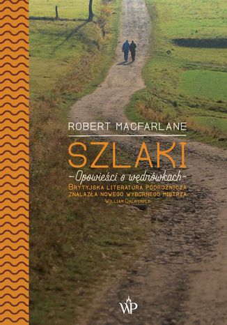 Szlaki. Opowieści o wędrówkach Robert Macfarlane - okładka audiobooka MP3