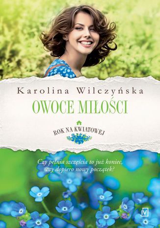 Rok na Kwiatowej Tom IV Owoce mioci Karolina Wilczyska - okadka ebooka