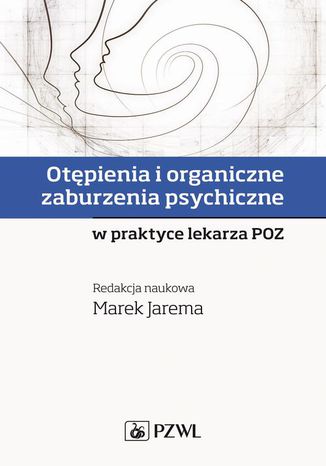 Otpienia i organiczne zaburzenia psychiczne w praktyce lekarza POZ Marek Jarema - okadka ebooka